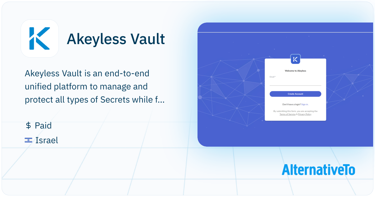 Akeyless Vault: End-to-end SaaS platform for secrets management and ...