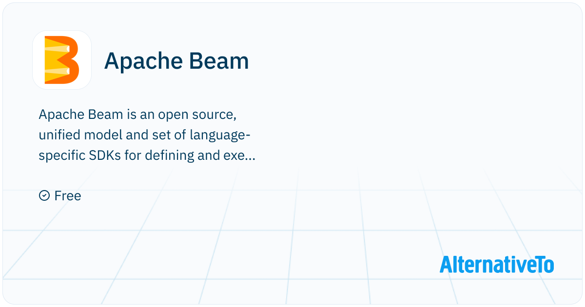 Apache Beam: Provides an advanced unified programming model, allowing ...