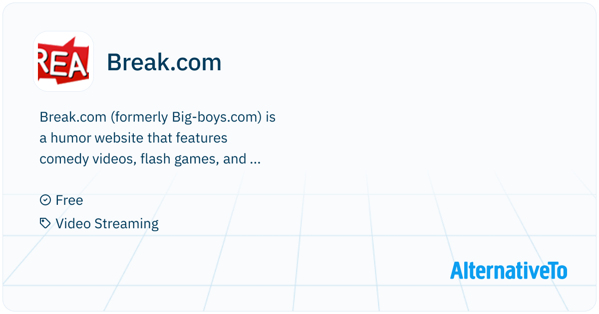 Break.com: (formerly Big-boys | AlternativeTo