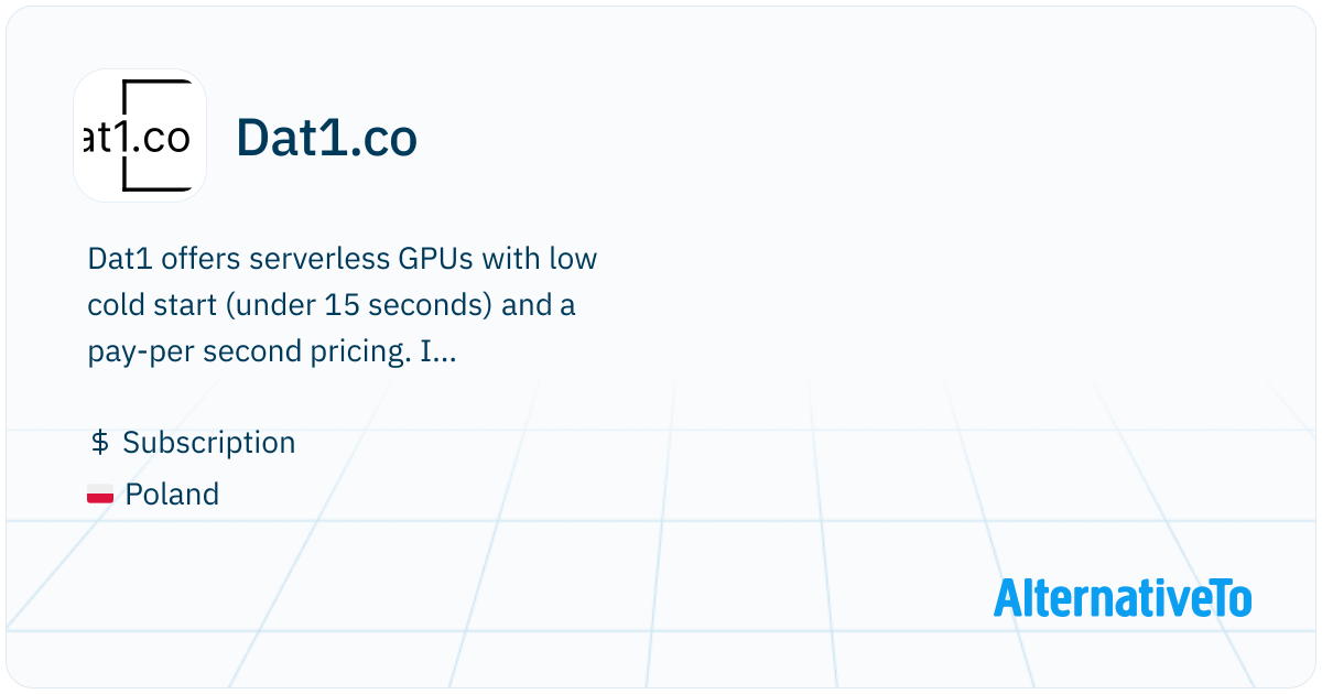 Dat One Examples Dat1.co: Dat1 is a serverless GPU platform with fast and effortless ...