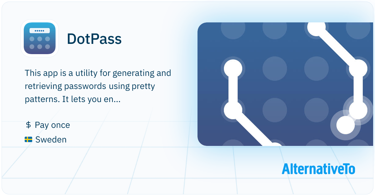Dots Password Example DotPass: A mac/iOS app to generate retrievable unique account passwords ...