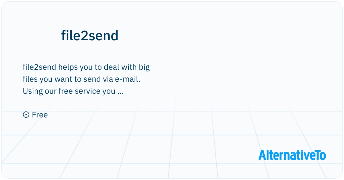 Send 2 File file2send: Helps you to deal with big files you | AlternativeTo