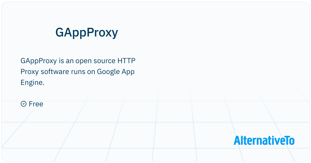 GAppProxy: Open source HTTP Proxy software | AlternativeTo