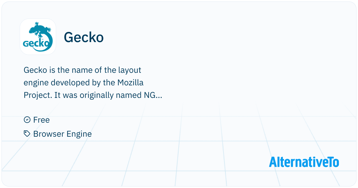 Gecko: The name of the layout engine developed by the Mozilla Project ...