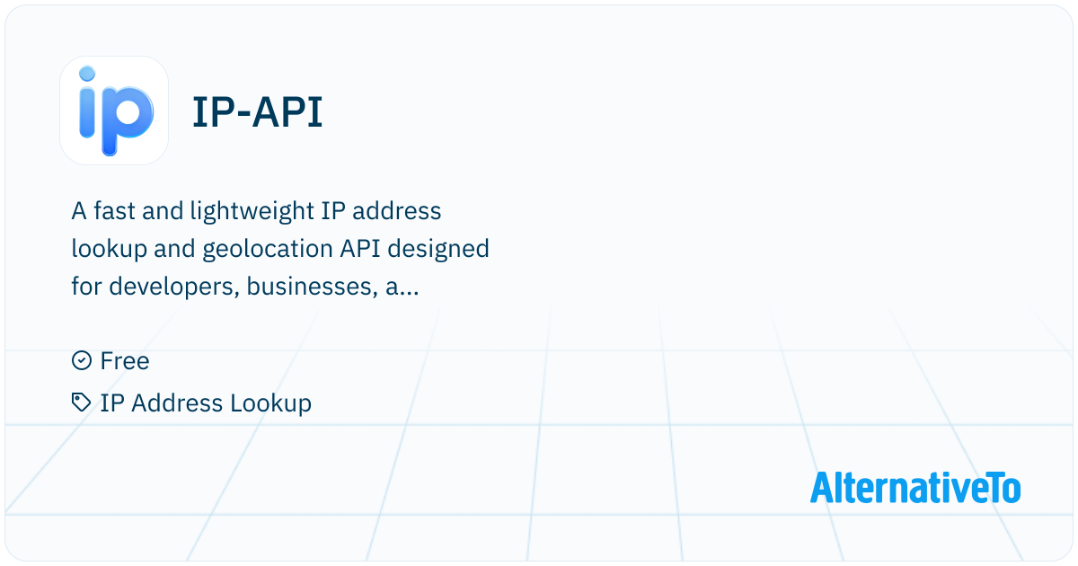 IP-API: Fast, reliable IP address lookup & geolocation API | AlternativeTo