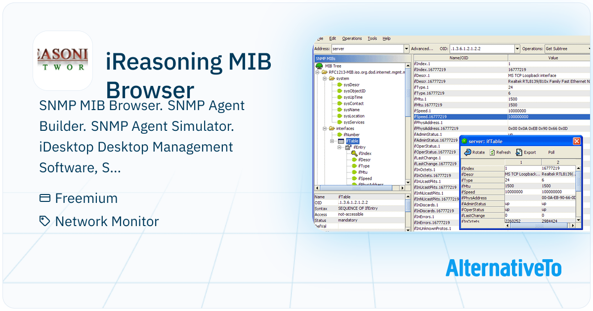 Ireasoning iReasoning MIB Browser: It allows users to load standard, proprietary ...