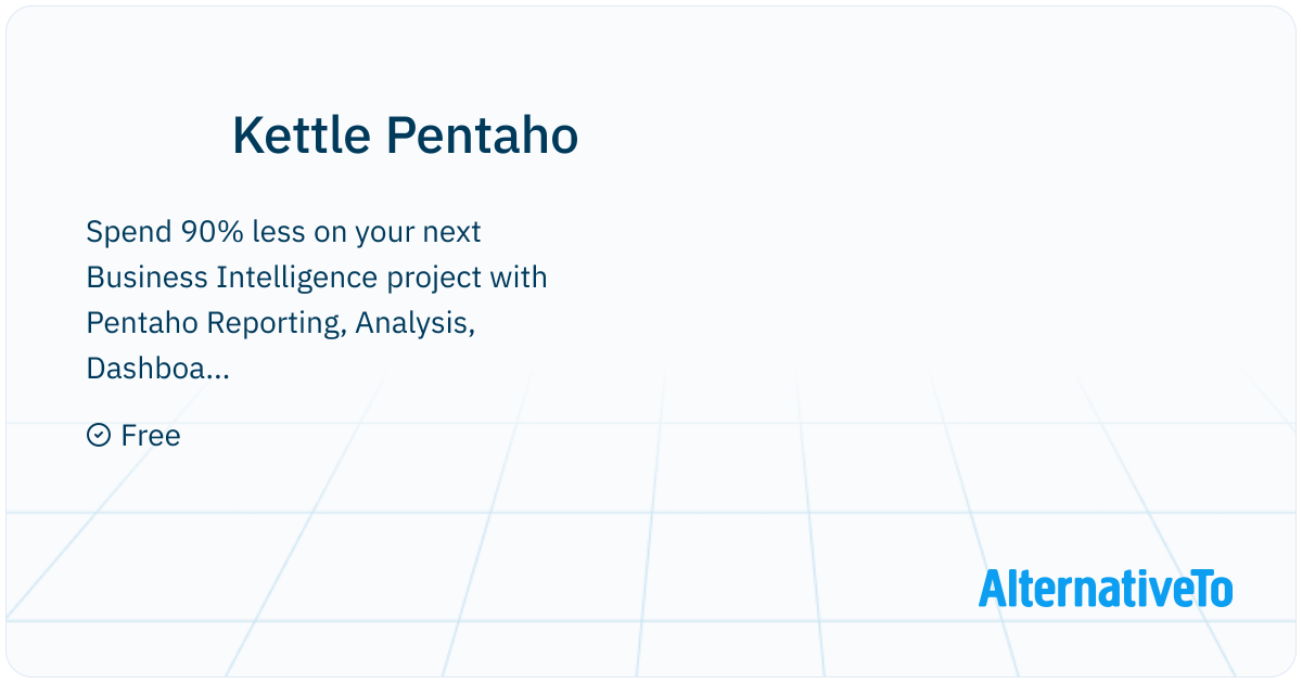 Kettle Software Kettle Pentaho: Spend 90% less on your next Business Intelligence ...