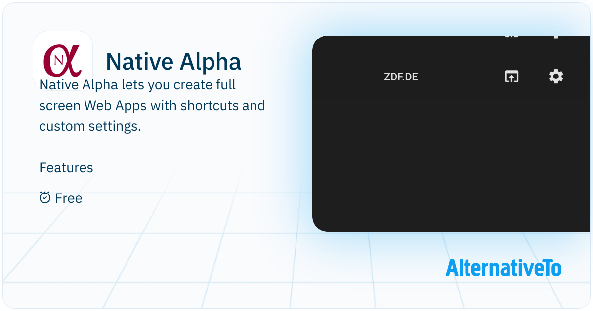 Native Alpha Native Alpha: Lets you create full screen Web Apps with shortcuts and ...