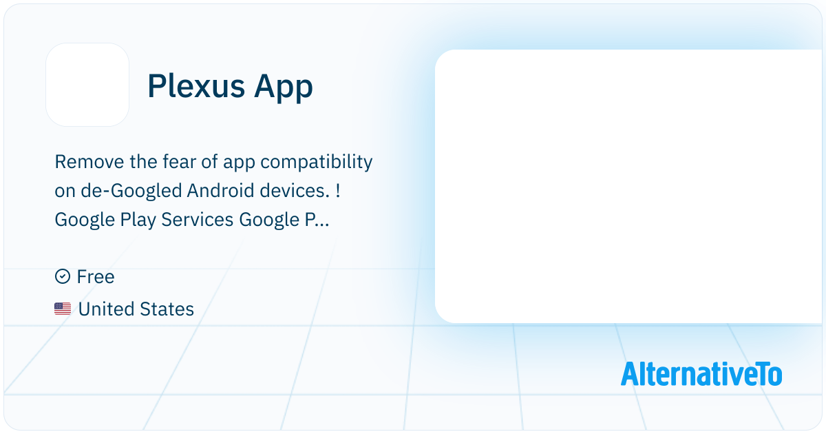 Plexus App Plexus App: Remove the fear of Android app compatibility on de-Googled ...