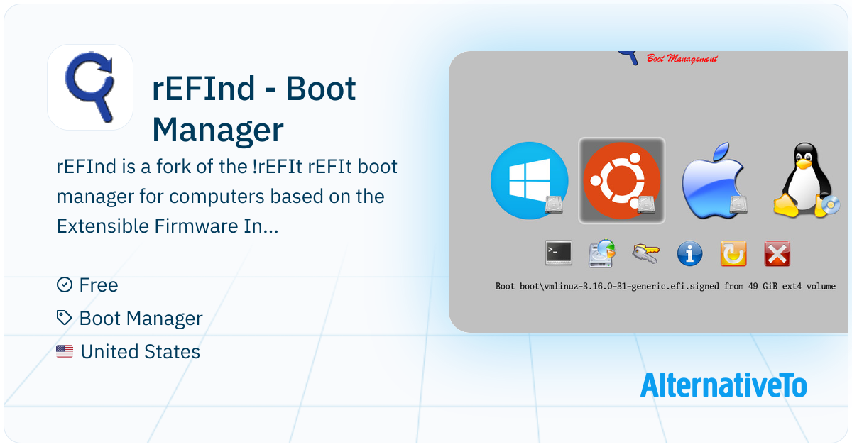 rEFInd - Boot Manager: REFInd is a fork of the http://alternativeto ...