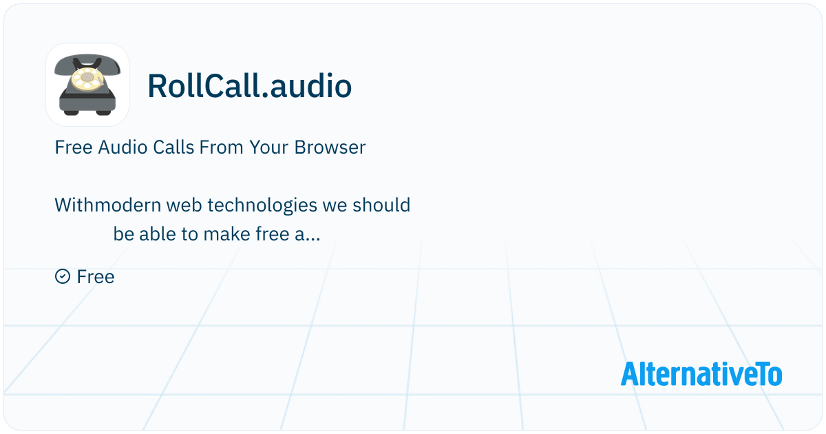 Roll Call: Free and reliable audio calls for everyone w/ browser p2p ...