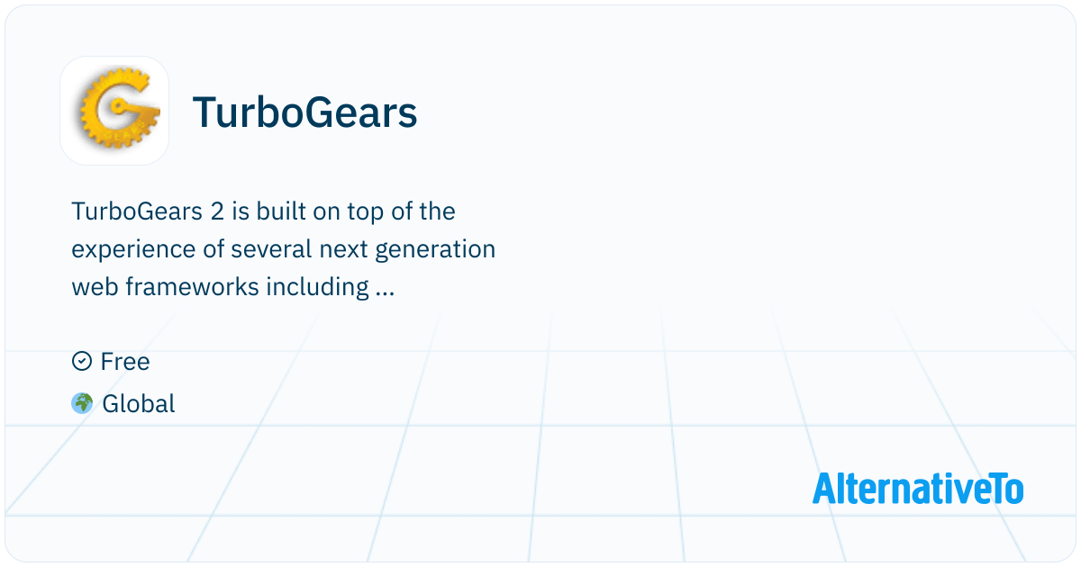 TurboGears: 2 is built on top of the experience of | AlternativeTo