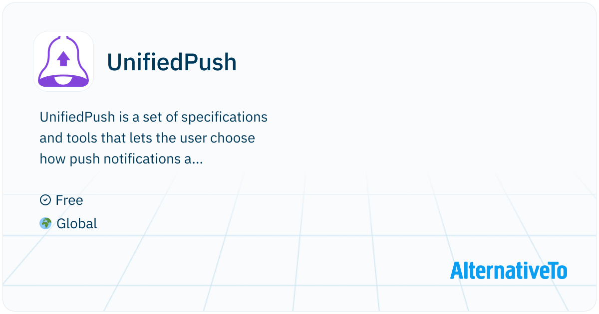 UnifiedPush: Protocol and associated libraries that allow users to ...