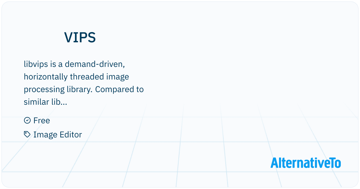 VIPS: A fast image processing library with low memory needs | AlternativeTo