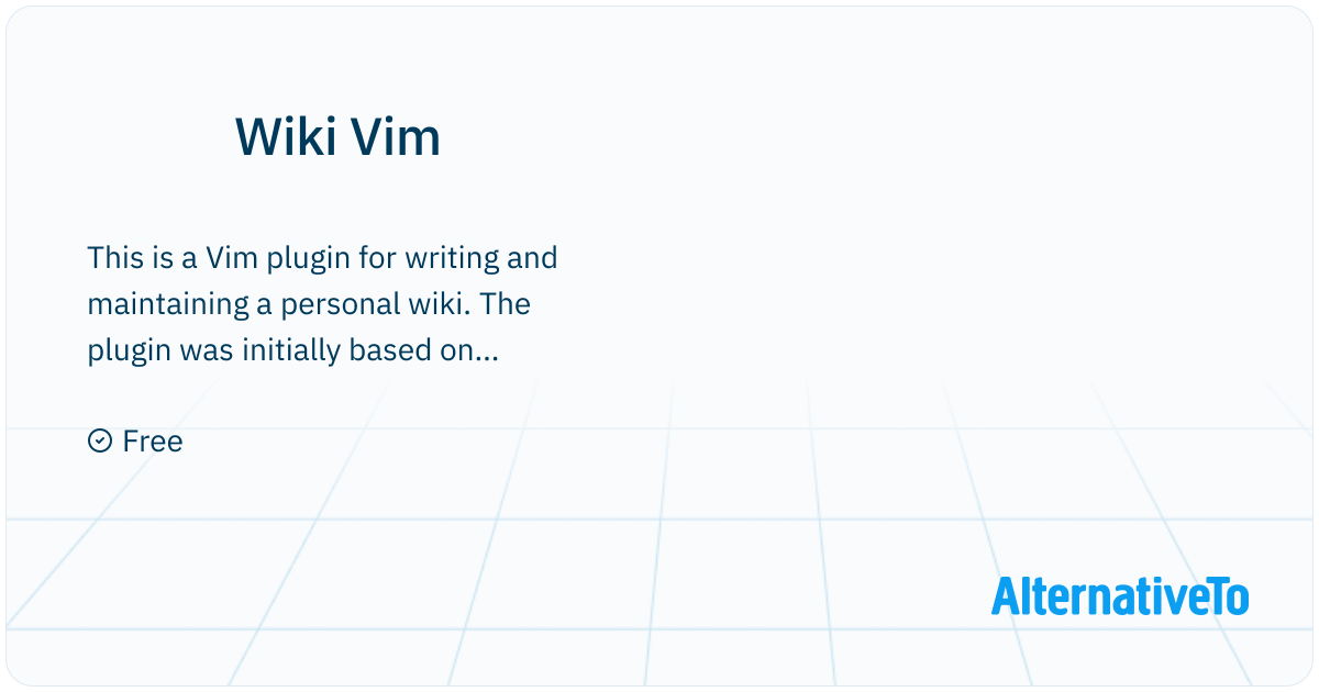 Wiki Vim: This is a Vim plugin for writing and maintaining | AlternativeTo