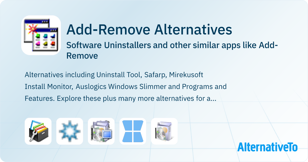Add-Remove Alternatives: Top 5 Software Uninstallers & Similar Apps ...