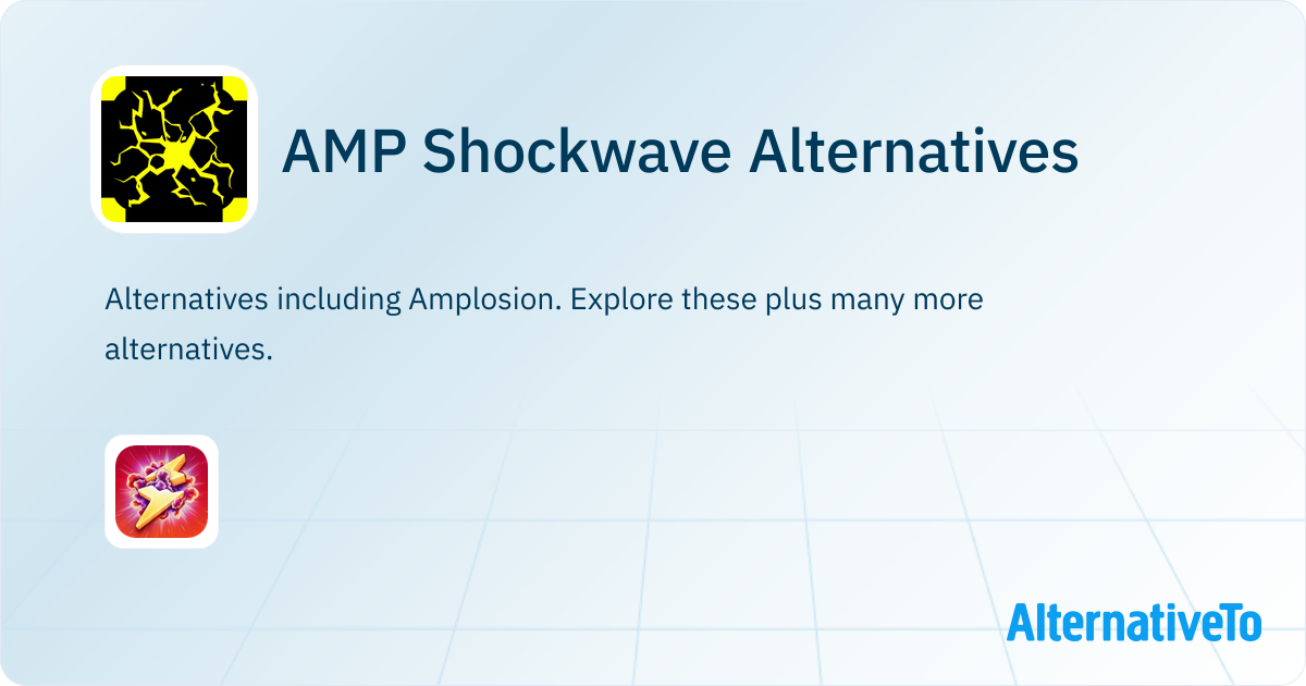 AMP Shockwave Alternatives - Explore Similar Apps | AlternativeTo
