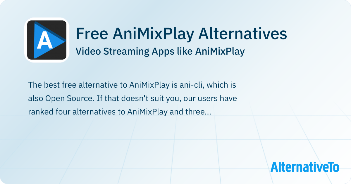 Free AniMixPlay Alternatives: Top 3 Video Streaming Apps & Similar ...