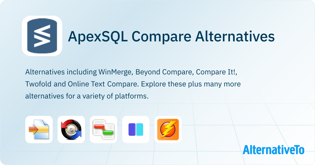 ApexSQL Compare Alternatives - Explore Similar Software | AlternativeTo