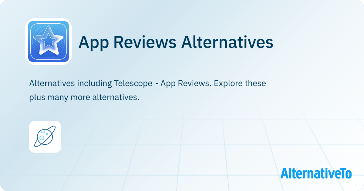 App Reviews Alternatives - Explore Similar Apps | AlternativeTo