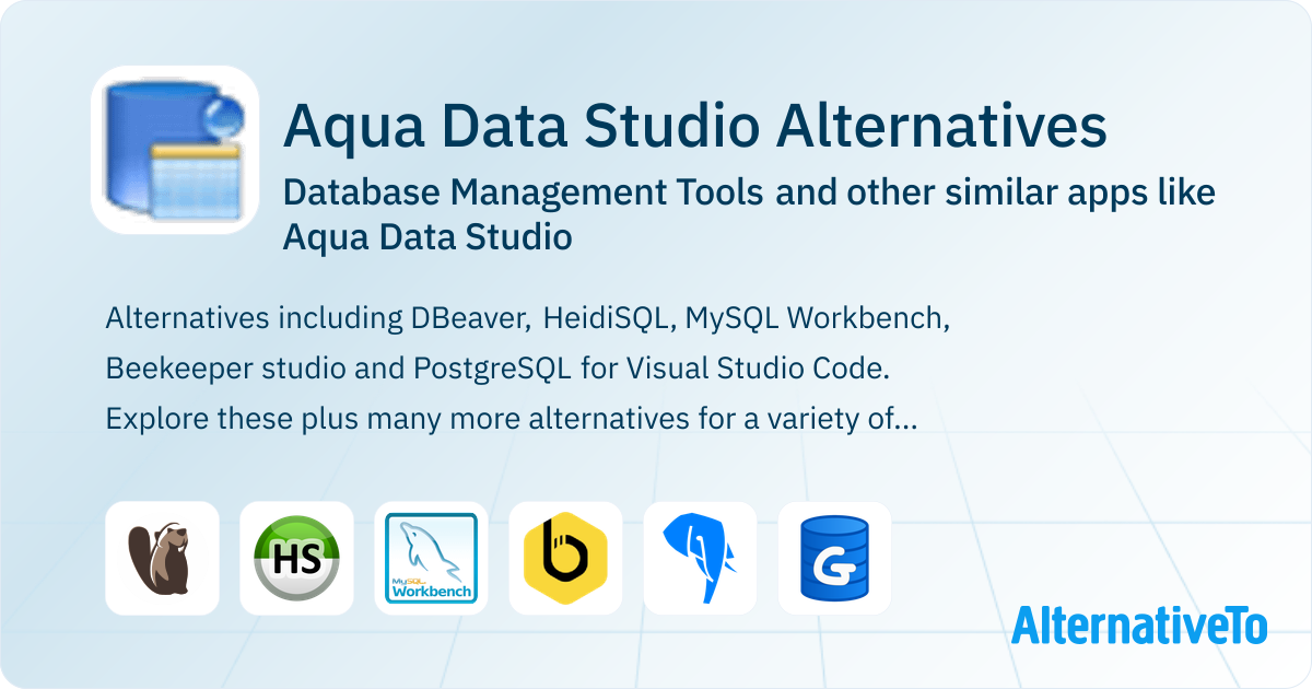 Aqua Data Studio Alternatives: Top 12 Database Management Tools ...