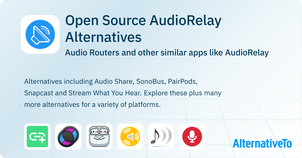 Open Source AudioRelay Alternatives: Top 9 Audio Routers & Similar Apps ...
