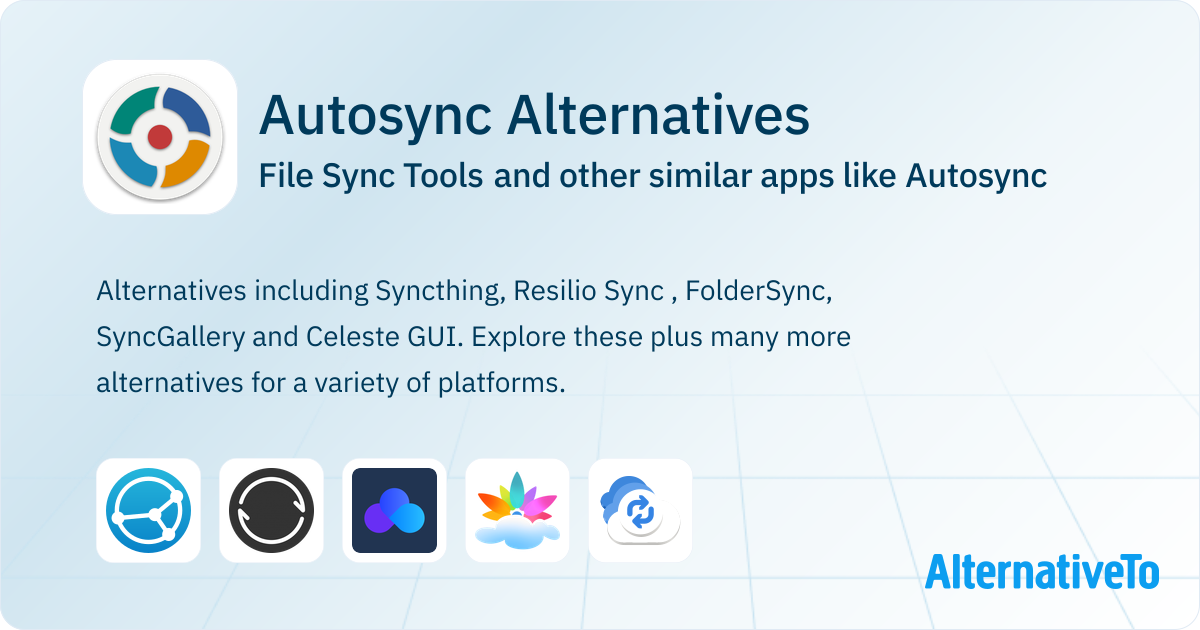 Autosync Alternatives: Top 6 File Sync Tools & Similar Apps | AlternativeTo