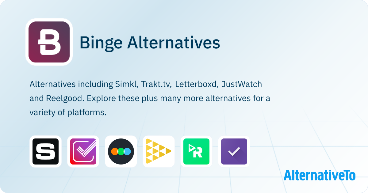 Binge Alternatives - Explore Similar Apps & Services | AlternativeTo
