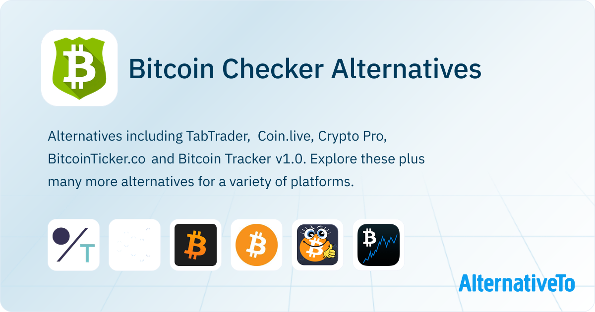 Bitcoin Checker Alternatives and Similar Apps | AlternativeTo
