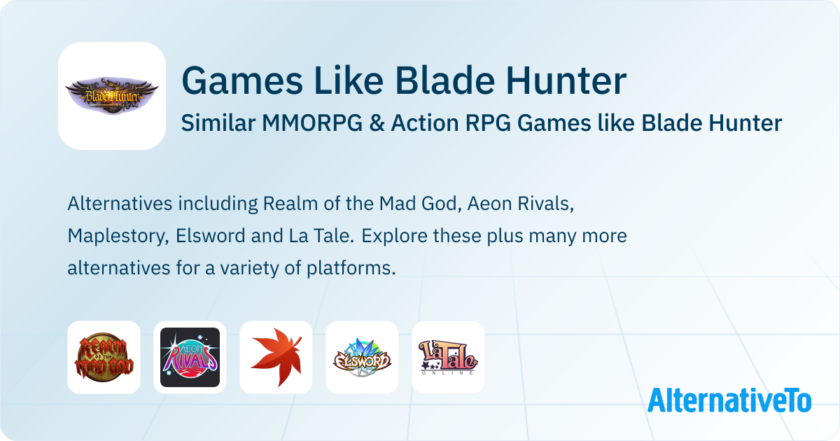 Games Like Blade Hunter: Similar MMORPG & Action RPG Games | AlternativeTo