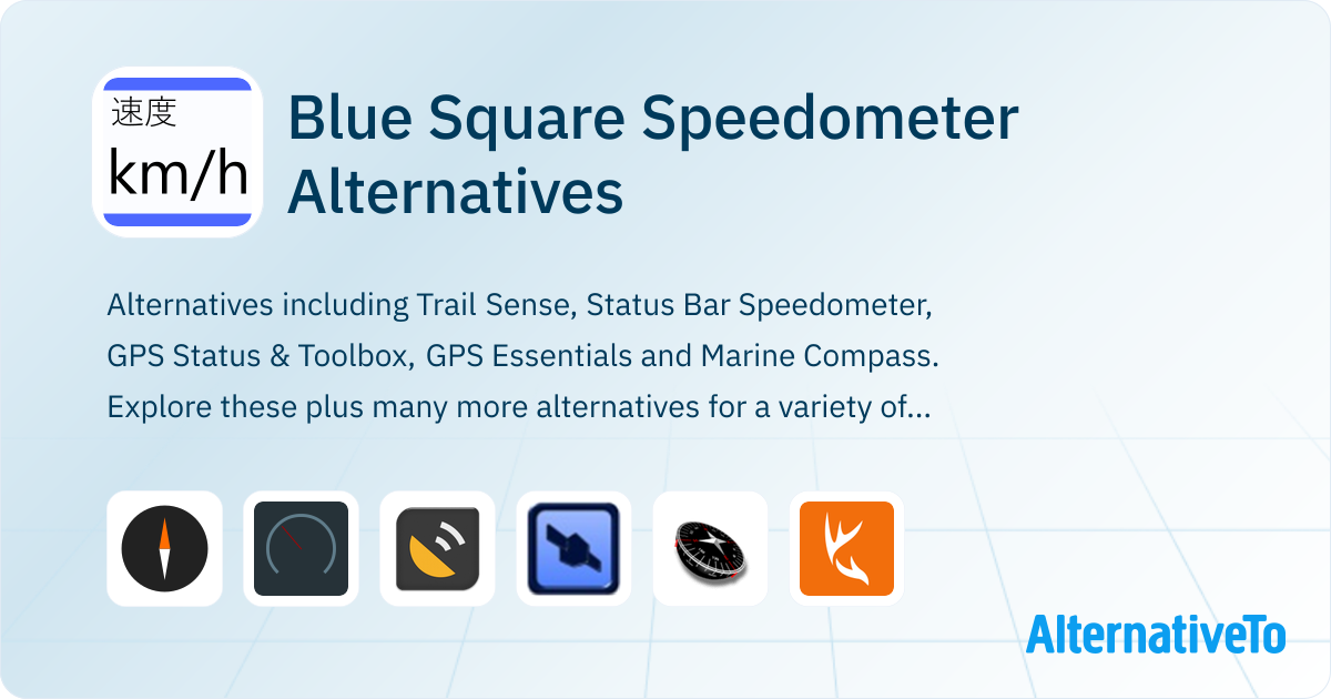 Blue Square Speedometer Alternatives - Explore Similar Apps | AlternativeTo
