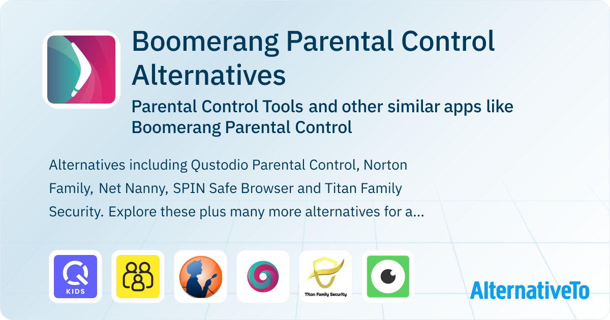 Boomerang Parental Control Alternatives Top 13 Parental Control Tools