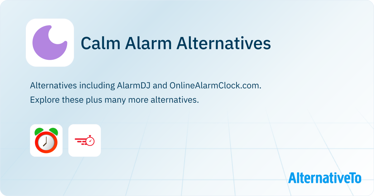 Calm Alarm Alternatives - Explore Similar Sites & Apps | AlternativeTo