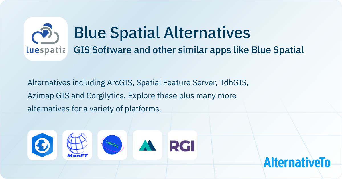 Blue Spatial Alternatives: Top 5 GIS Software & Similar Apps ...