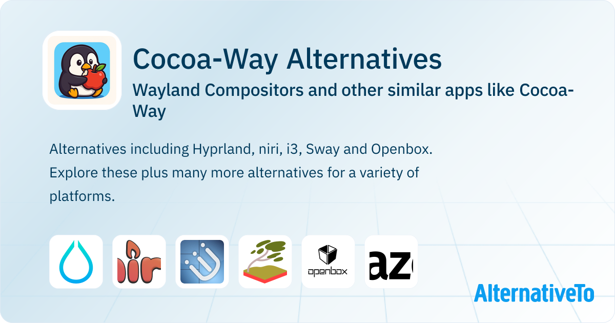 Cocoa-Way Alternatives: Wayland Compositors & Similar Apps - Page 2 ...