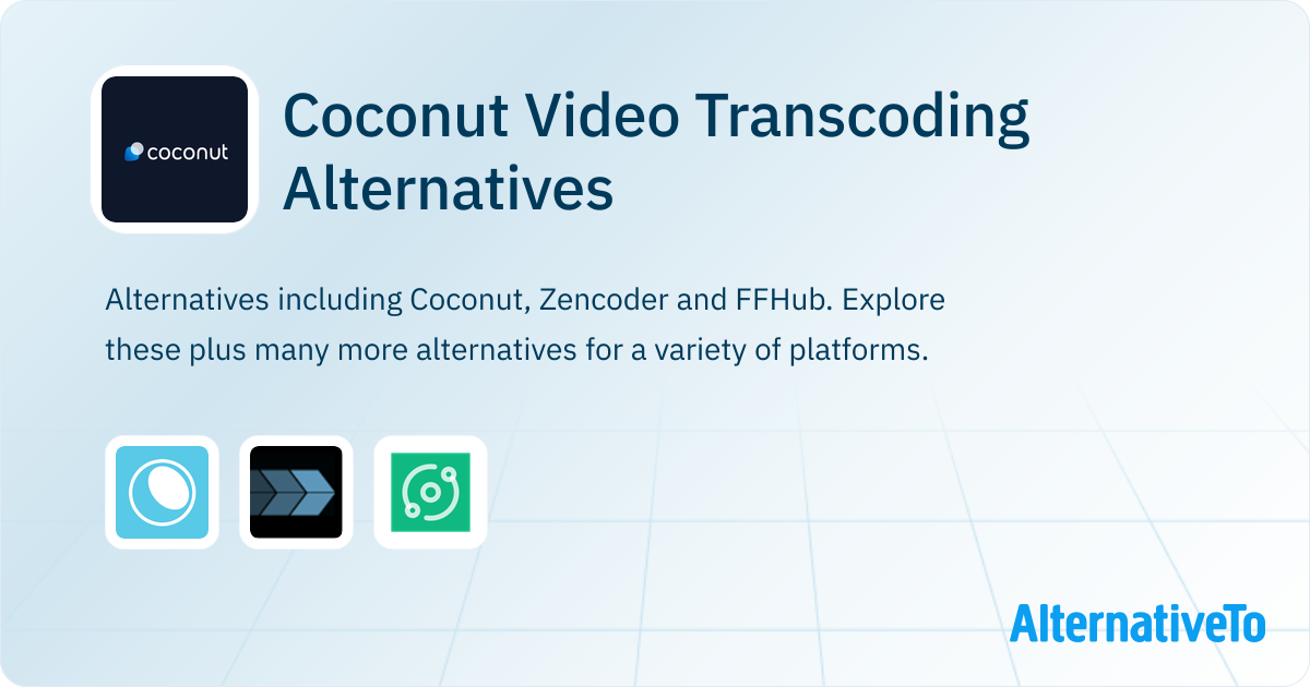 Coconut Video Transcoding Alternatives - Explore Similar Sites & Apps ...