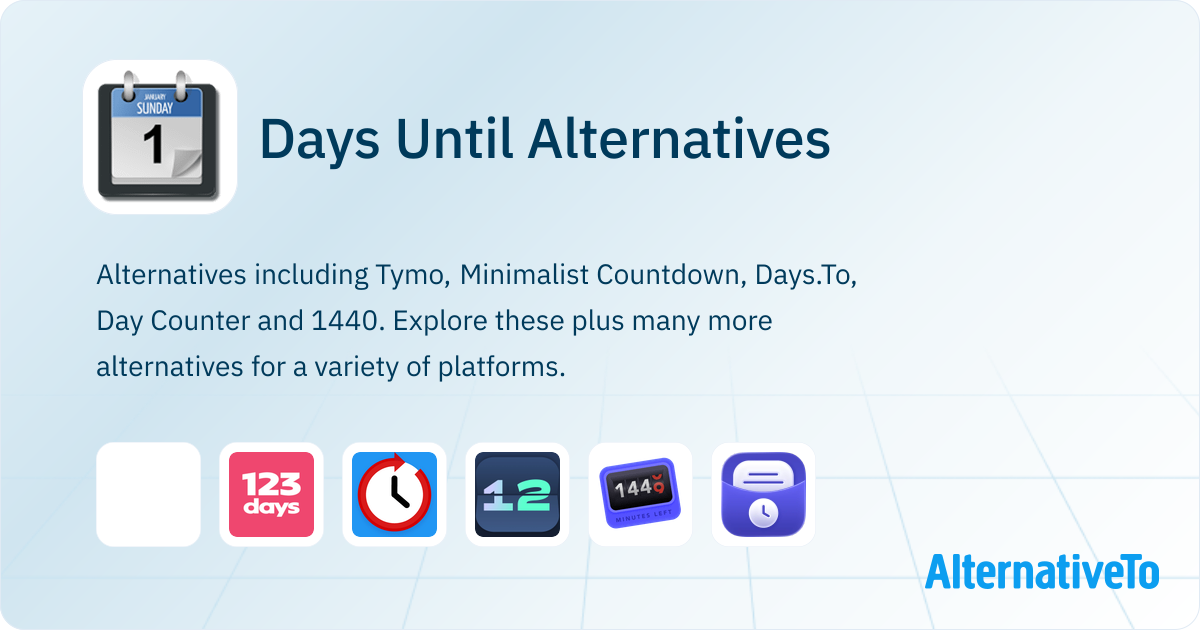 Days Until Alternatives and Similar Apps | AlternativeTo