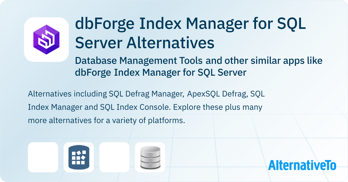 dbForge Index Manager for SQL Server Alternatives: Top 4 Database ...