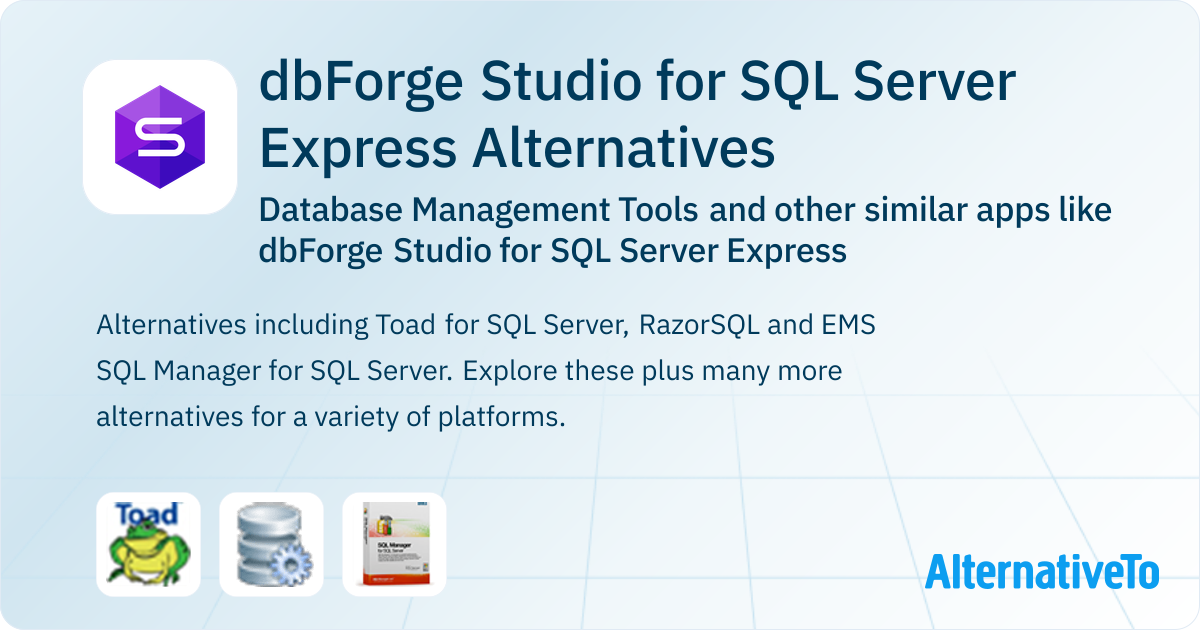 dbForge Studio for SQL Server Express Alternatives: Top 3 Database ...