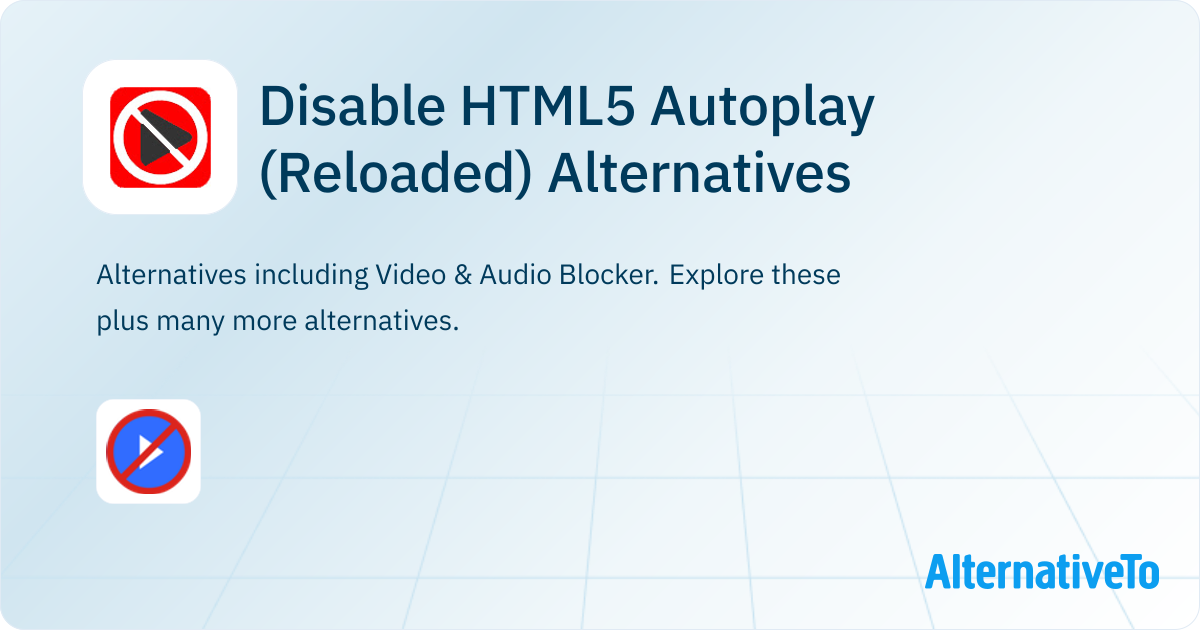 Disable HTML5 Autoplay (Reloaded) Alternatives - Explore Similar Apps ...
