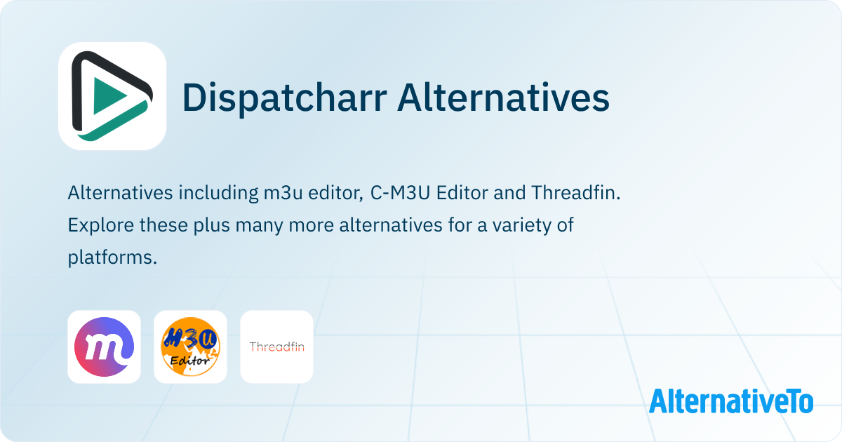 Dispatcharr Alternatives - Explore Similar Sites & Apps | AlternativeTo