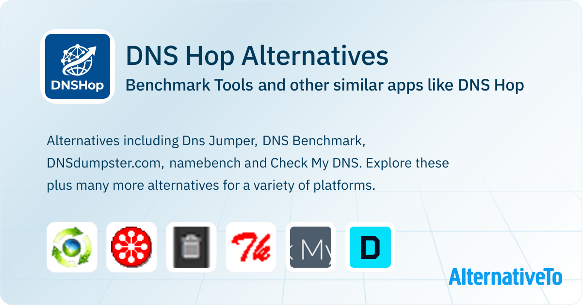 DNS Hop Alternatives: Top 6 Benchmark Tools & Similar Apps | AlternativeTo
