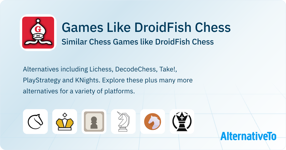 Droidfish Games Like DroidFish Chess: Similar Chess Games 2025 | AlternativeTo