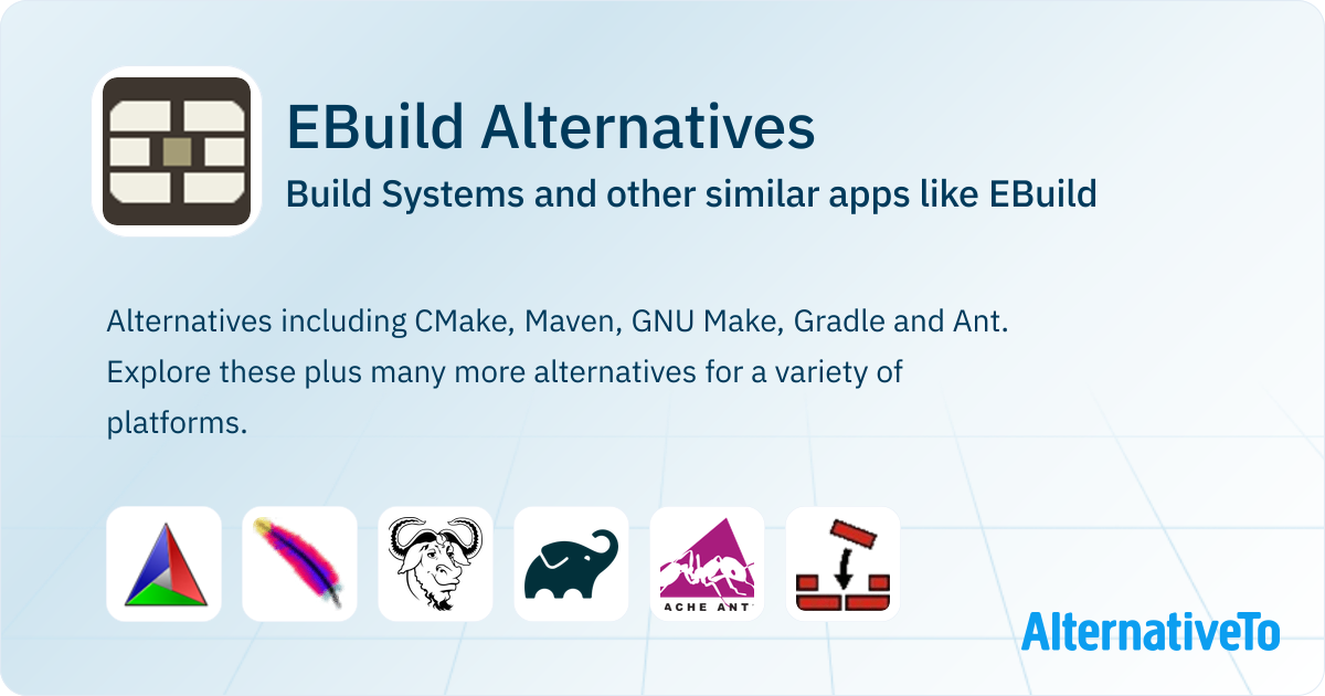 EBuild Alternatives: Top 12 Build Systems & Similar Apps | AlternativeTo