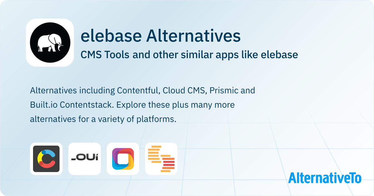 elebase Alternatives: Top 4 CMS Tools & Similar Apps | AlternativeTo