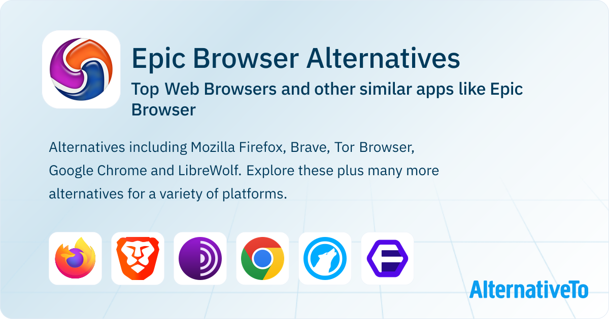 Great Epic Browser Alternatives: Top Web Browsers | AlternativeTo
