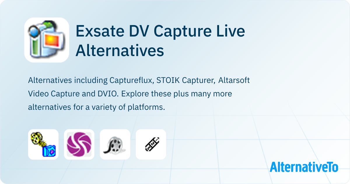 Exsate DV Capture Live Alternatives - Explore Similar Software ...