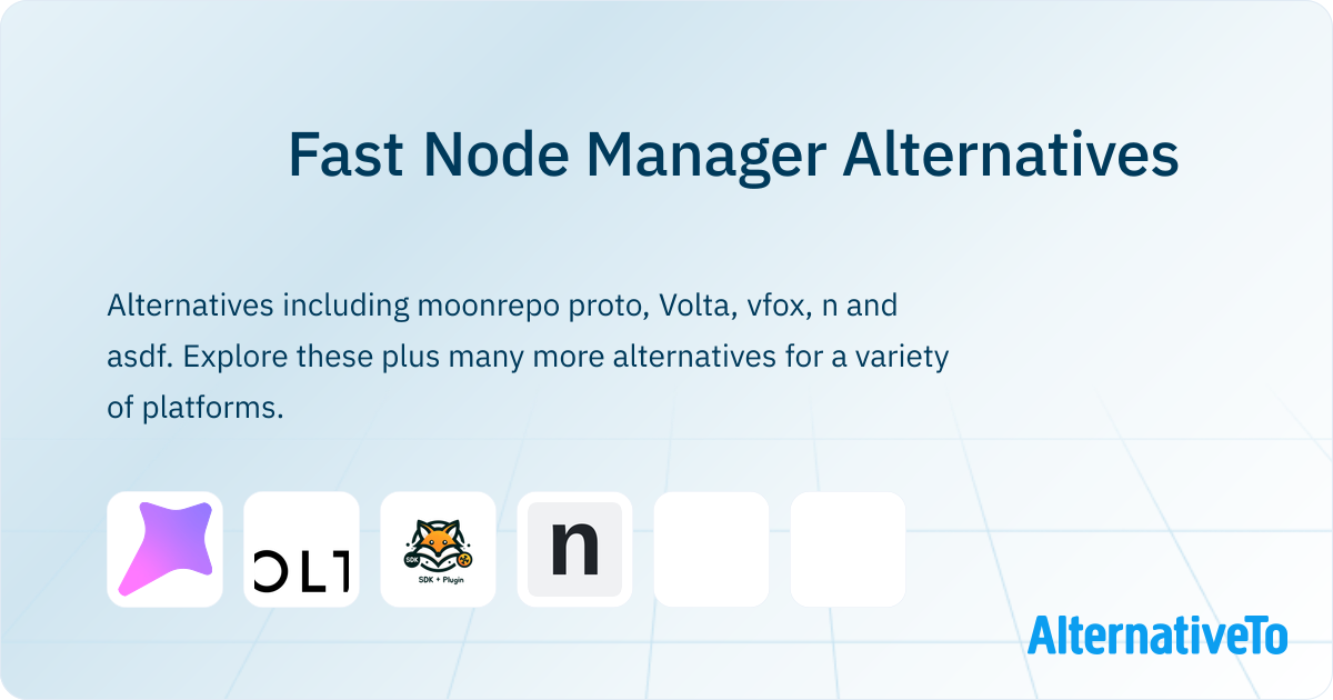 Fast Node Manager Alternatives - Explore Similar Software | AlternativeTo