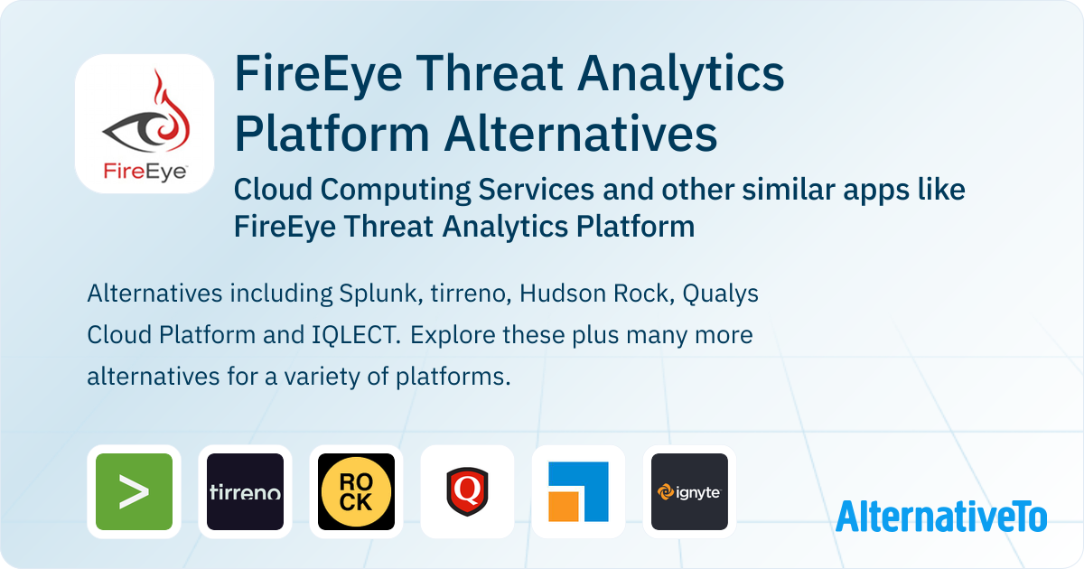 FireEye Threat Analytics Platform Alternatives: Top 18 Cloud Computing ...