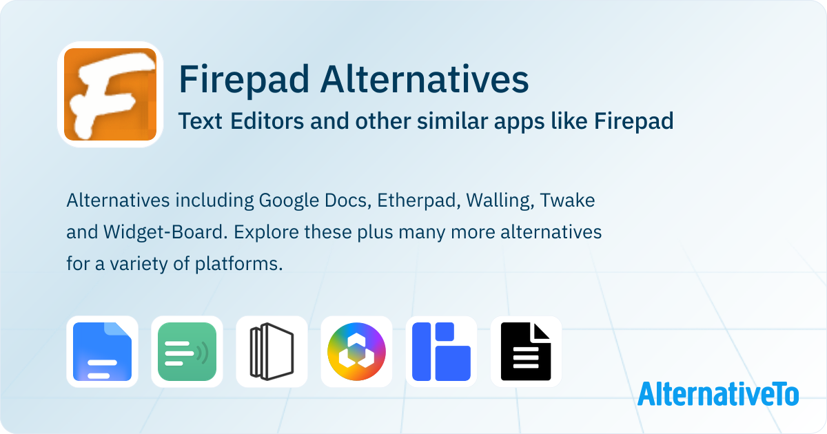 Firepad Alternatives: Top 12 Text Editors & Similar Apps | AlternativeTo
